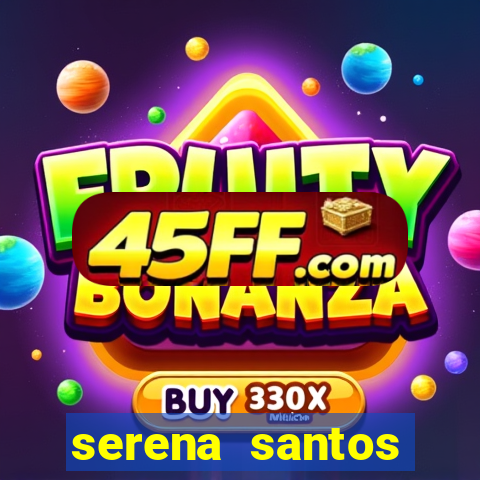 serena santos family strokes